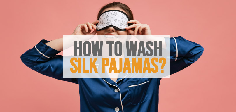 Featured image of how to wash silk pajamas.